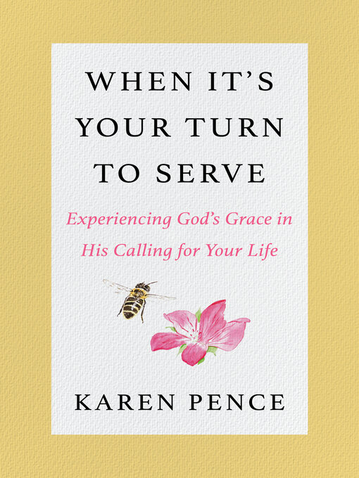 Title details for When It's Your Turn to Serve by Karen Pence - Available